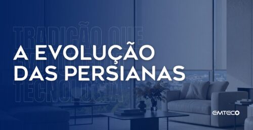 a evolução das persianas