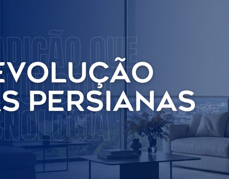 a evolução das persianas
